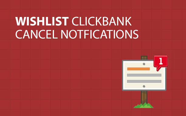 Wishlist ClickBank Cancel Notifications