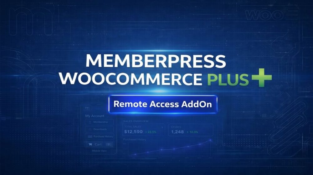 MemberPress WooCommerce Plus Remote Access AddOn - Complete MemberPress WooCommerce Integration