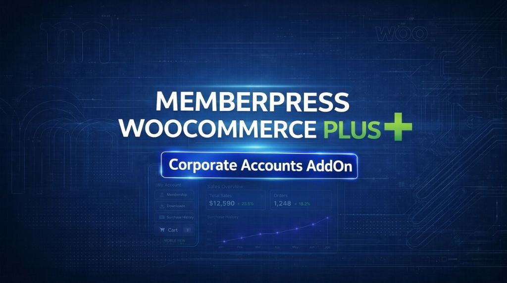 Memberpress WooCommerce Plus - Corporate Accounts AddOn