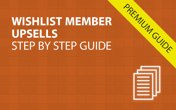 Wishlist Member Upsells – Step by Step Guide
