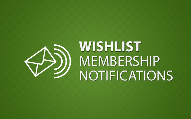Wishlist Membership Notifications
